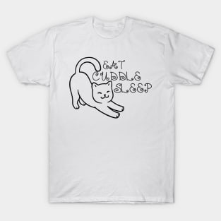 eat cuddle sleep cat T-Shirt